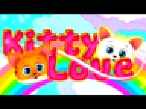 Kitty Love //  котенок Китти игровой мультик 