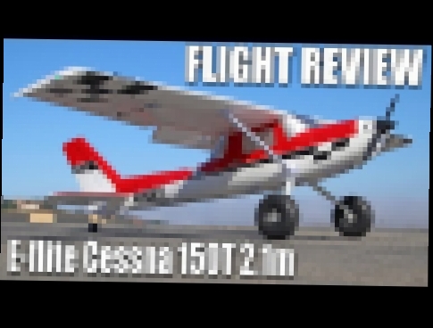 E-flite Carbon-Z Cessna 150T 2.1m BNF Basic Assembly &amp; Flight Review | The RC Geek 