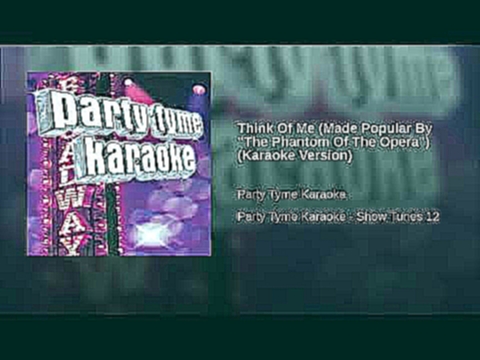 Видеоклип Think Of Me (Made Popular By "The Phantom Of The Opera") (Karaoke Version) 