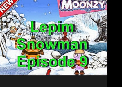 Moonzy Luntik new episodes 2017 cartoon game I want to know everything Episode 9 Lepim snowman. 
