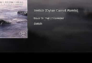 Видеоклип Switch (Dylan Carroll Remix) 