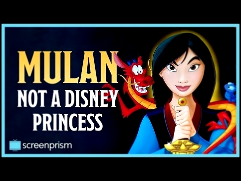 Mulan: Not a Disney Princess 