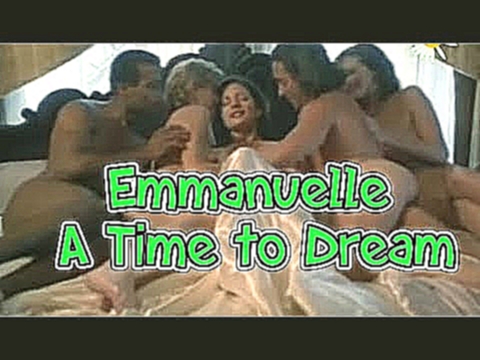 Эммануэль Мечты и сновидения _ Emmanuelle A Time to Dream 