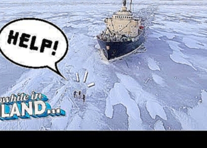 Run Over by Icebreaker Ship? - Meanwhile In Finland EP3 