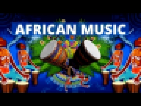 African Upbeat Tribal Music 