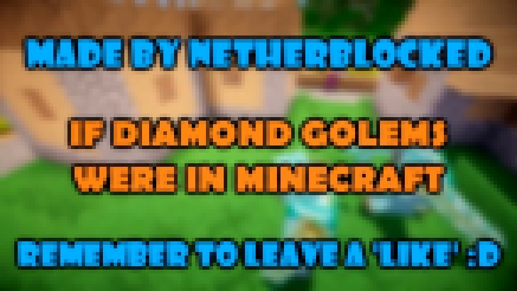 Если Бы В Майнкрафте Был Алмазный Голем - Minecraft Machinima 