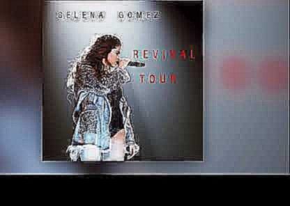 Видеоклип Selena Gomez - Hands To Myself Revival Tour Studio Version 