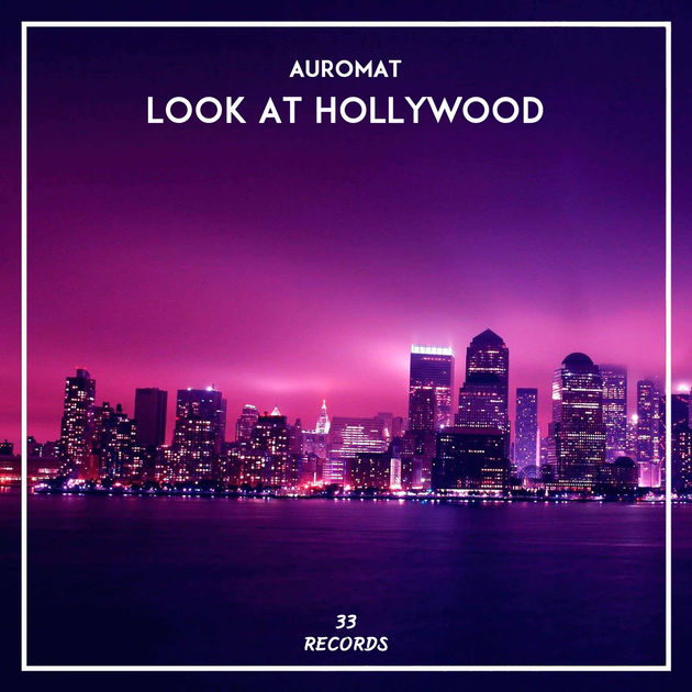 Look at Hollywood (Original mix) Auromat