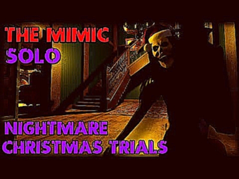 The Mimic - NIGHTMARE CHRISTMAS TRIALS - SOLO Full Walkthrough | Roblox 