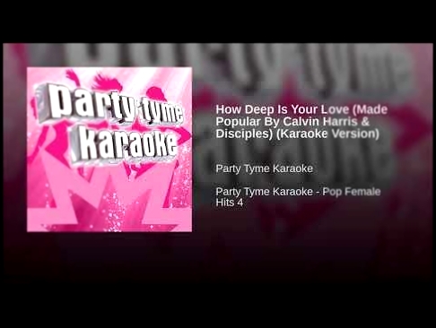 Видеоклип How Deep Is Your Love (Made Popular By Calvin Harris & Disciples) (Karaoke Version) 