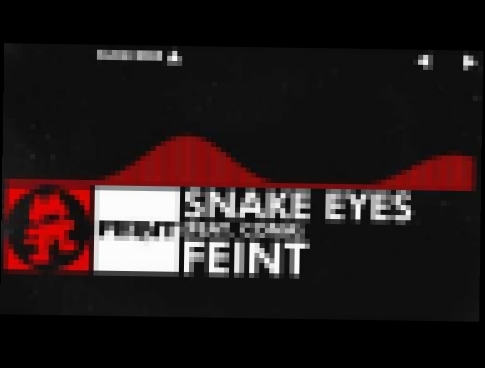 Видеоклип [DnB] - Feint - Snake Eyes (feat. CoMa) [Monstercat Release] 