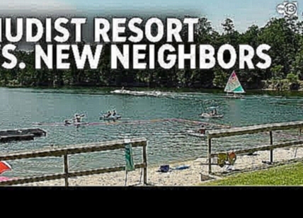 Nudist resort threatened by new neighbors next door 