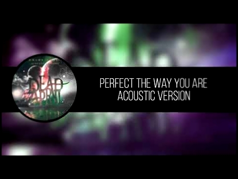 Видеоклип Perfect the way you are - Dead by April (Acoustic) 