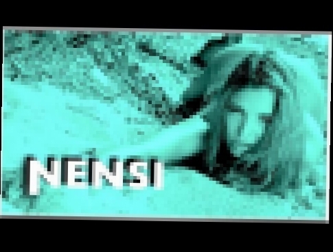 Видеоклип NENSI - Моя Любимая Женщина! (AVI menthol ★ style music) 
