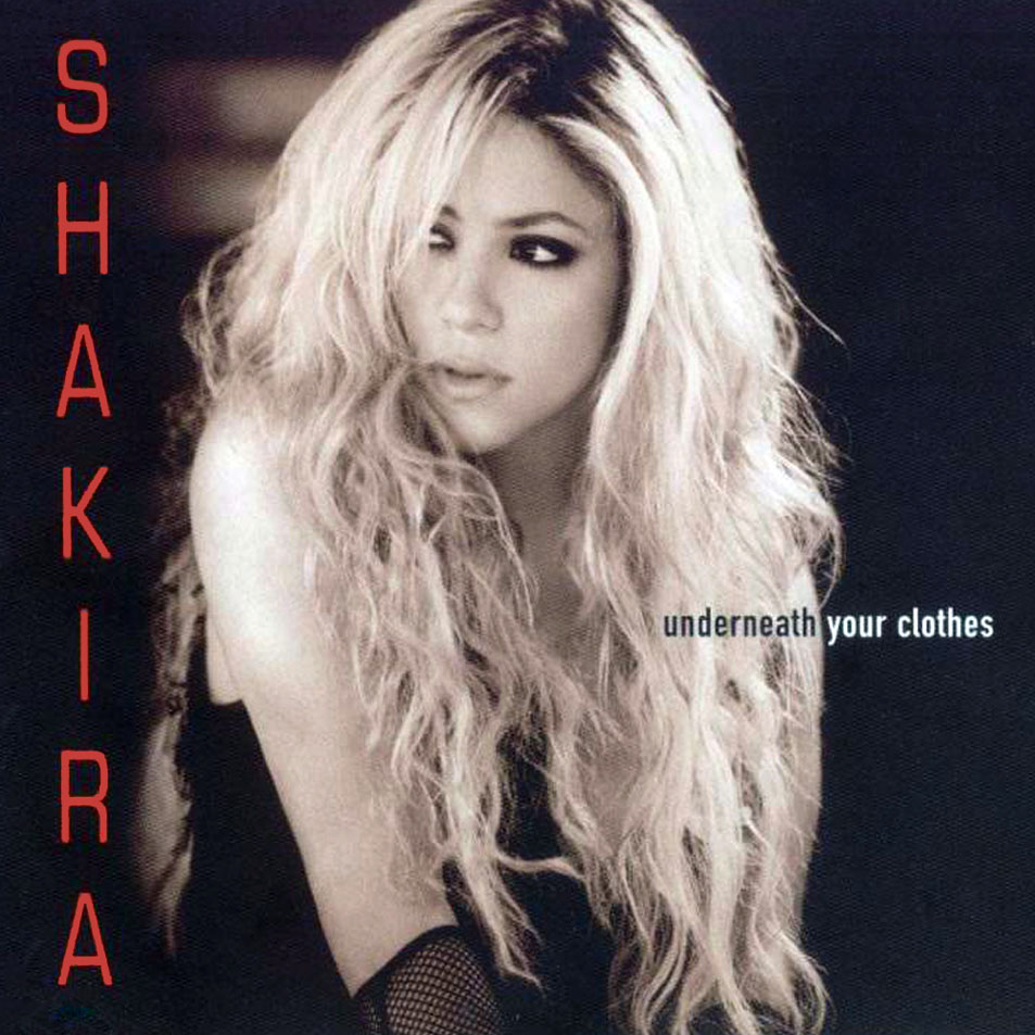 Underneath Your Clothes Shakira